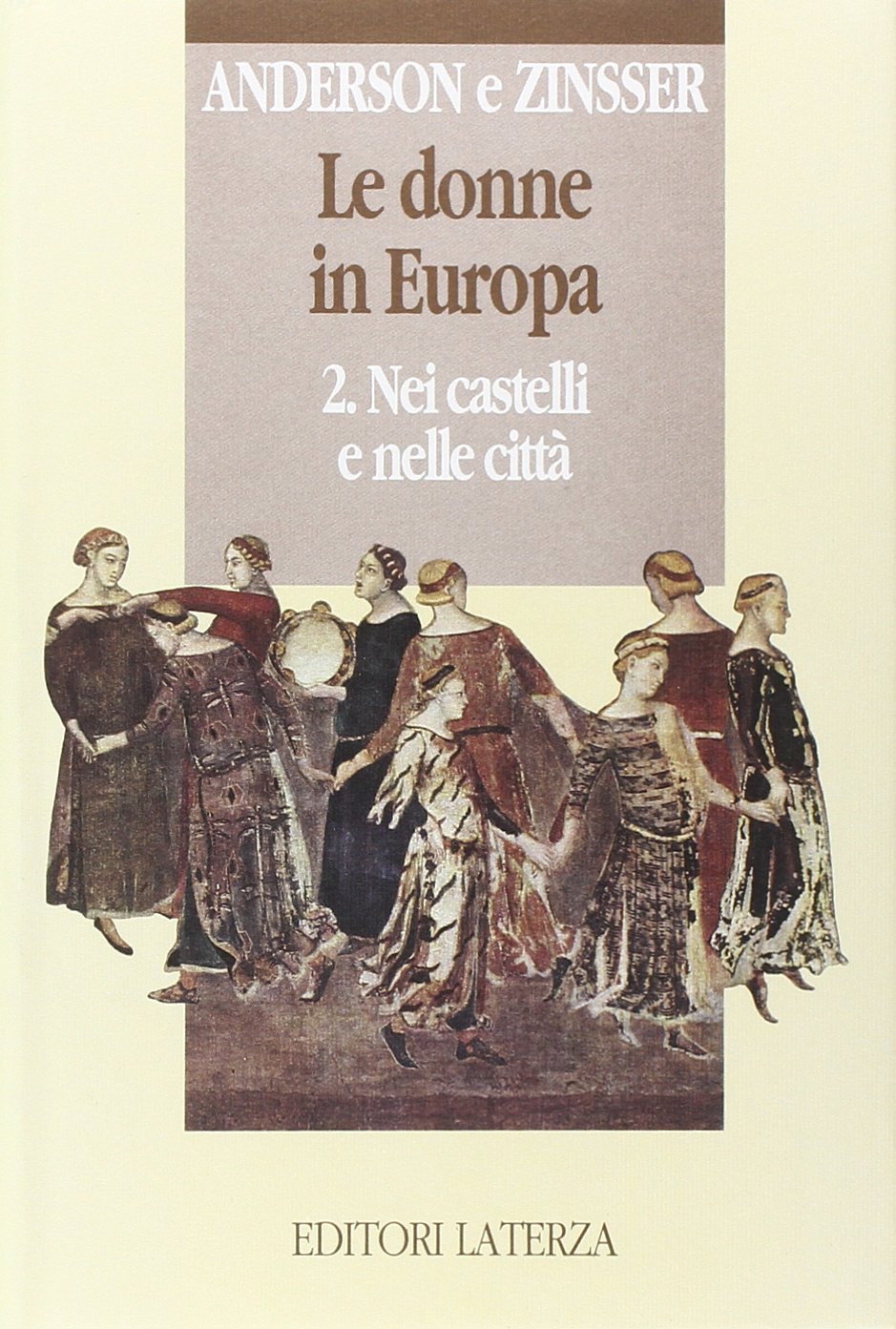 Le donne in Europa. Nei castelli e nelle città (Vol. 2) (Opere varie. Storia e memoria) Politics & History