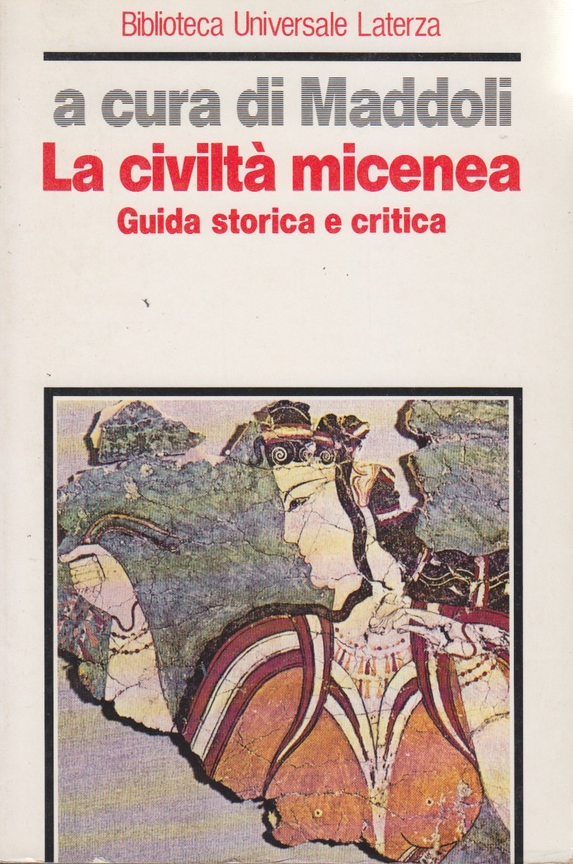 La civiltà micenea. Guida storica e critica book