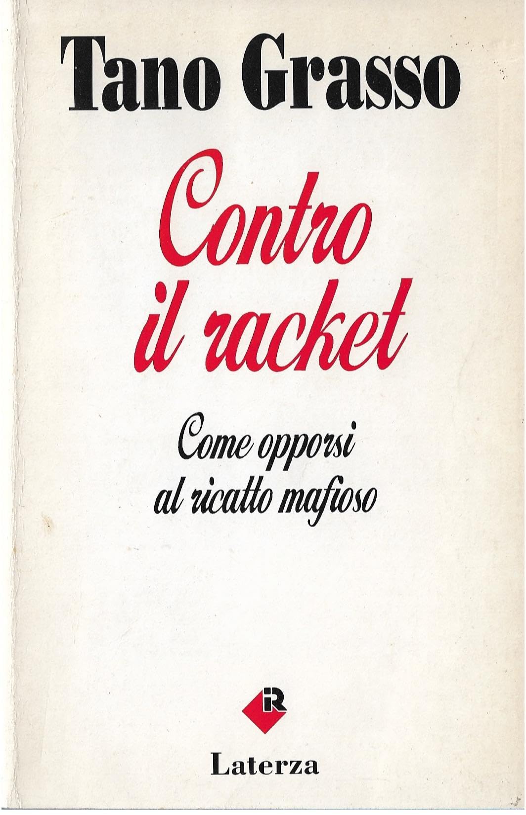 Contro il racket. Come opporsi al ricatto mafioso book