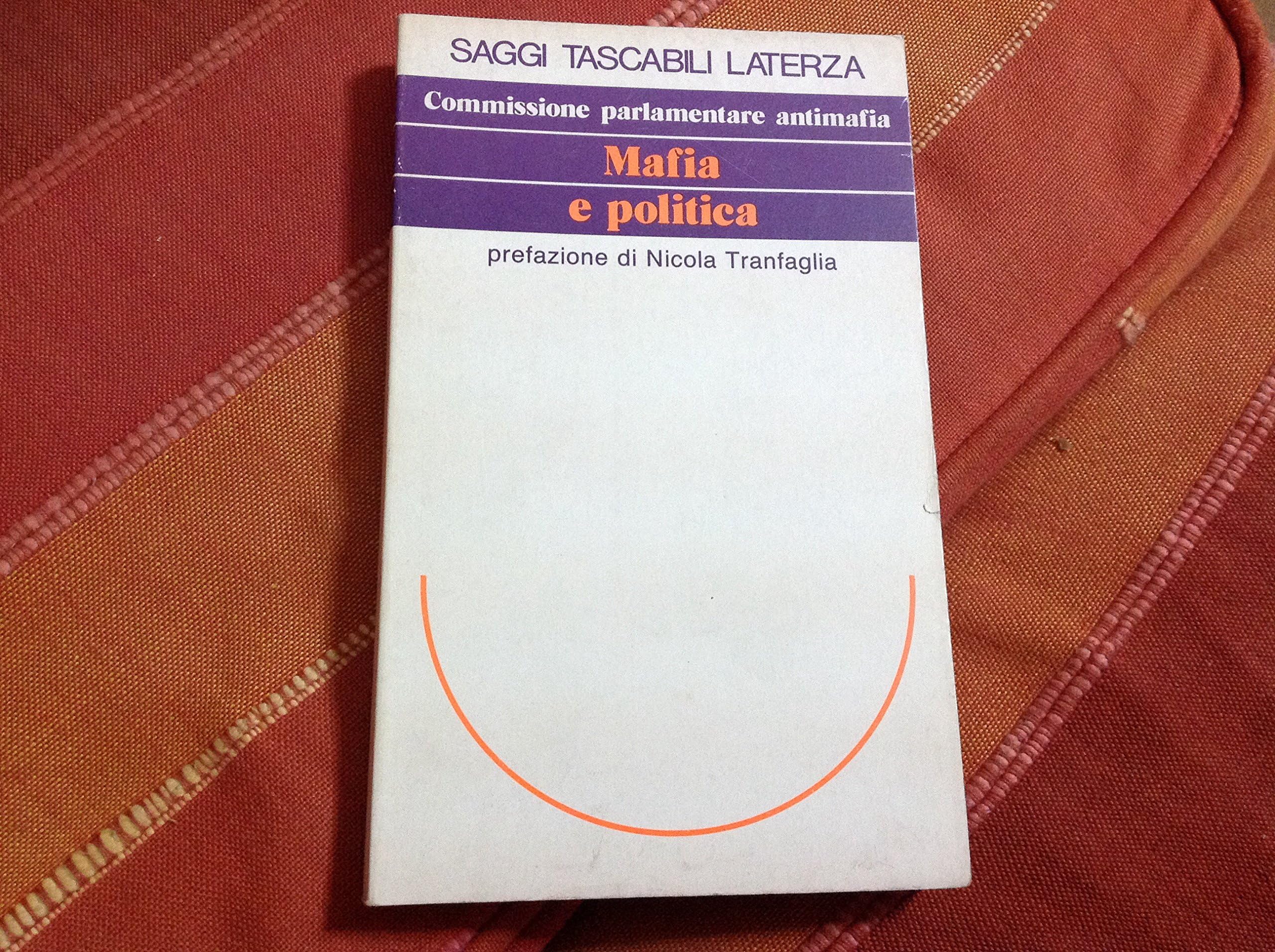 Mafia e politica. Relazione del 6 aprile 1993 (Saggi tascabili Laterza) Social Sciences