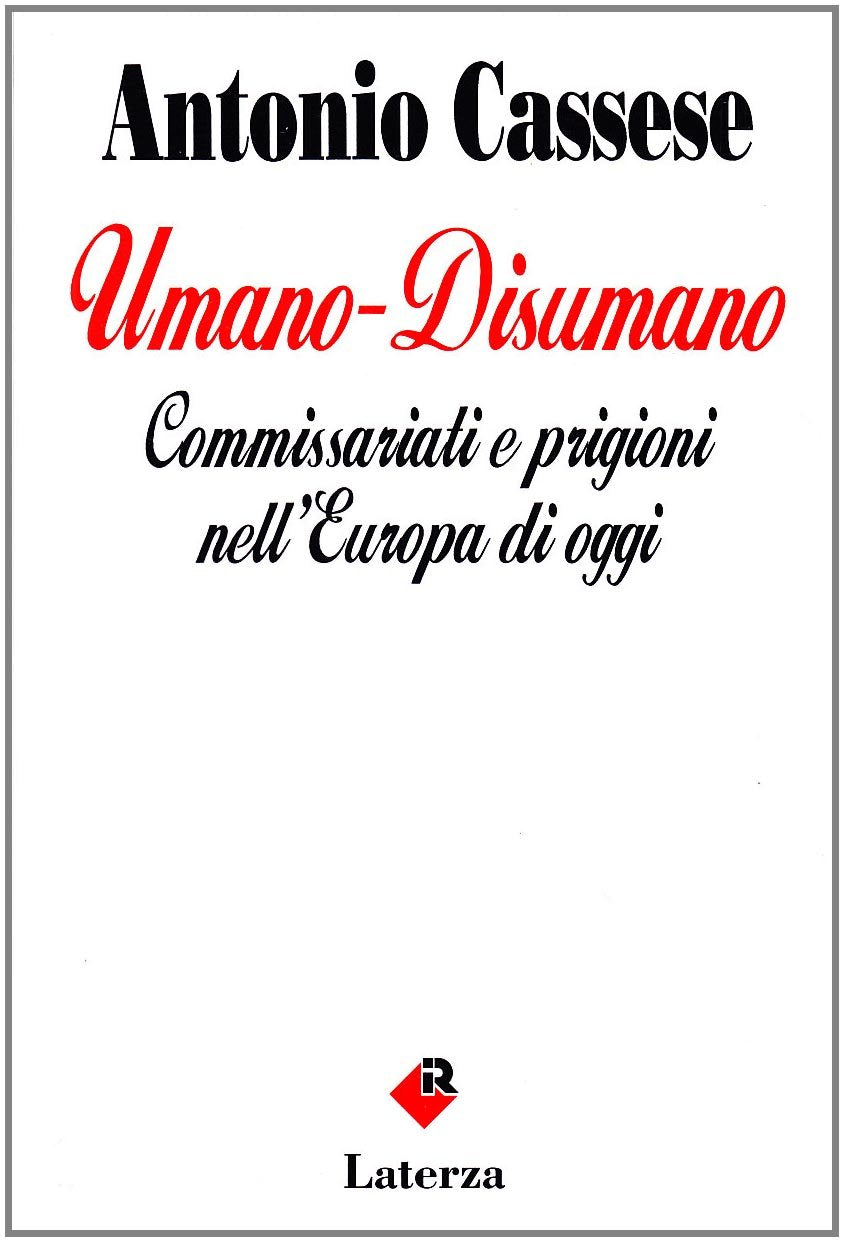 Umano-disumano. Commissariati e prigioni nell'Europa di oggi (I Robinson) Social Sciences