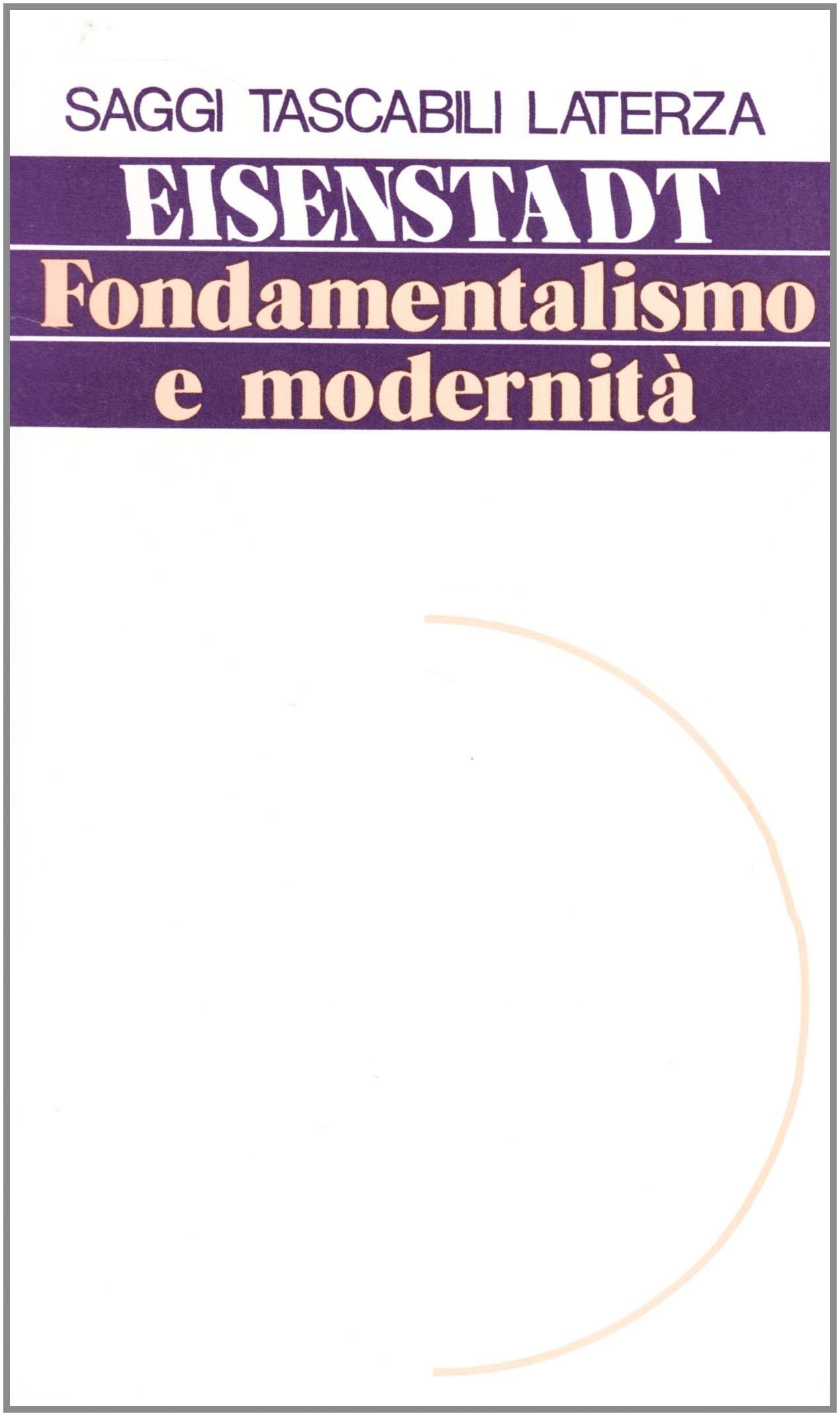 Fondamentalismo e modernità. Eterodossie, utopismo, giacobinismo nella costruzione dei movimenti fondamentalisti book