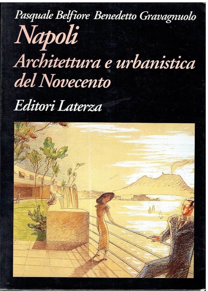 Napoli. Architettura e urbanistica del Novecento (Grandi opere) Architecture