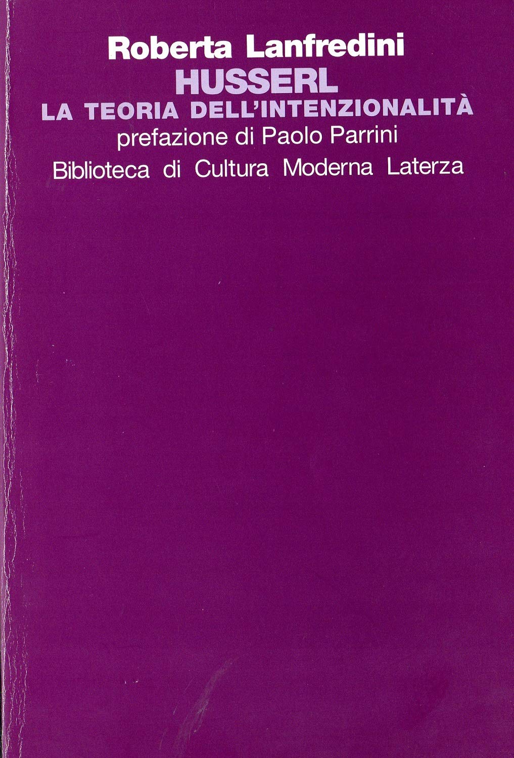 Husserl. La teoria dell'intenzionalità (Biblioteca di cultura moderna) Philosophy