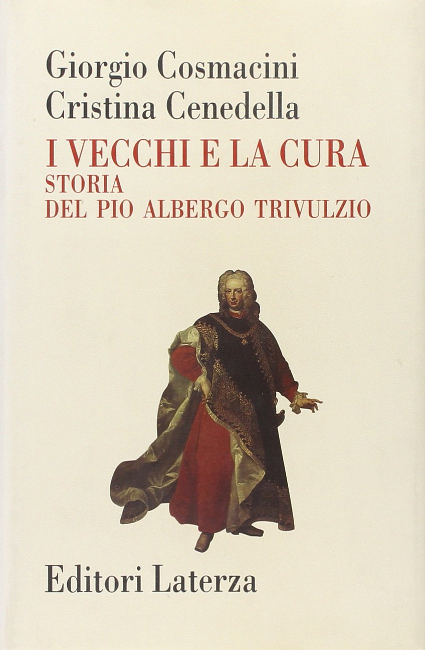 I vecchi e la cura. Storia del Pio Albergo Trivulzio book