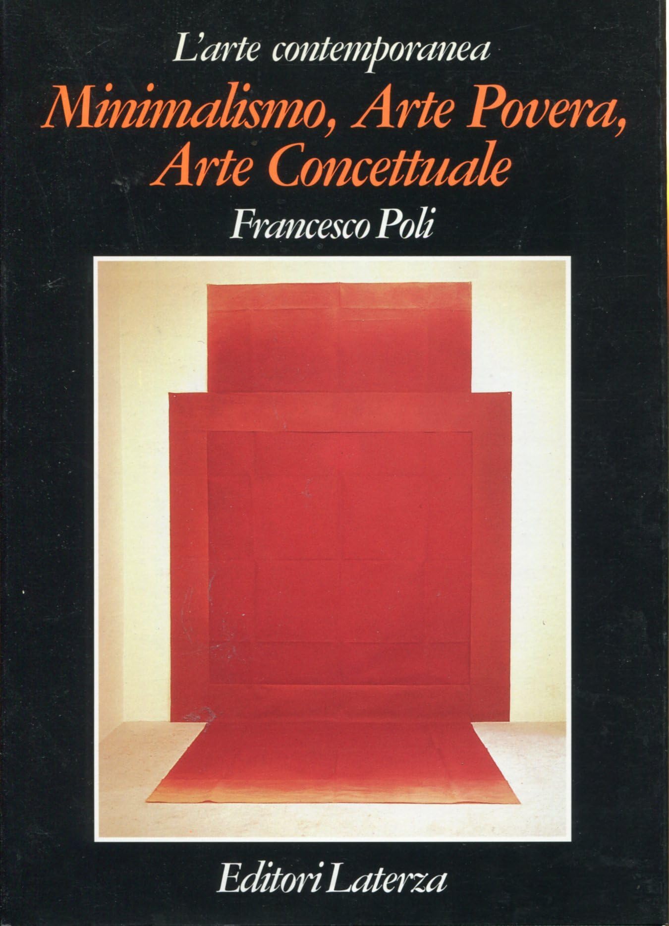 Minimalismo, arte povera, arte concettuale. Ediz. illustrata (Grandi opere. L'arte contemporanea) Film, Art & Culture