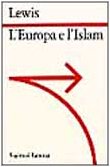 L'Europa e l'Islam (Sagittari Laterza) Politics & History