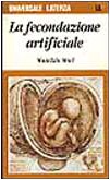 La fecondazione artificiale (Universale Laterza. Etica pratica) Medicine