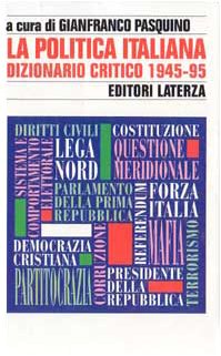 La politica italiana. Dizionario critico (1945-95) (Storia e società) Books