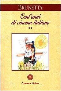 Cent'anni di cinema italiano. Dal 1945 ai giorni nostri (Vol. 2) (Economica Laterza) Film, Art & Culture