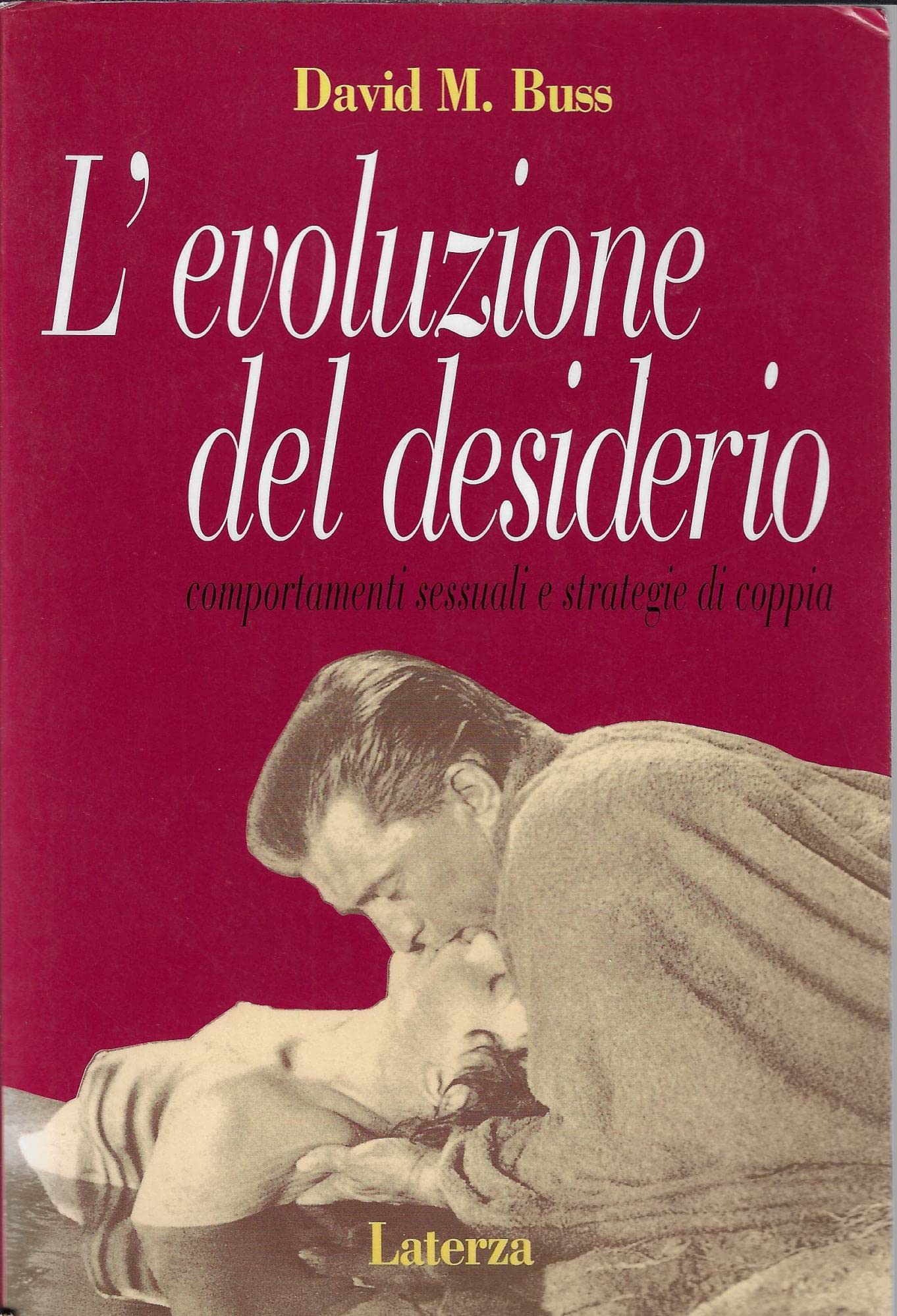 L'evoluzione del desiderio. Comportamenti sessuali e strategie di coppia (I Robinson) Partnership & Love
