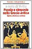 Poesia e simposio nella Grecia antica. Guida storica e critica book