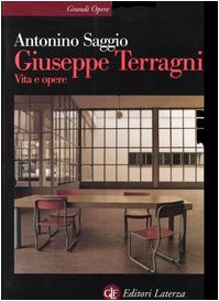 Giuseppe Terragni. Vita e opere (Grandi opere) Architecture