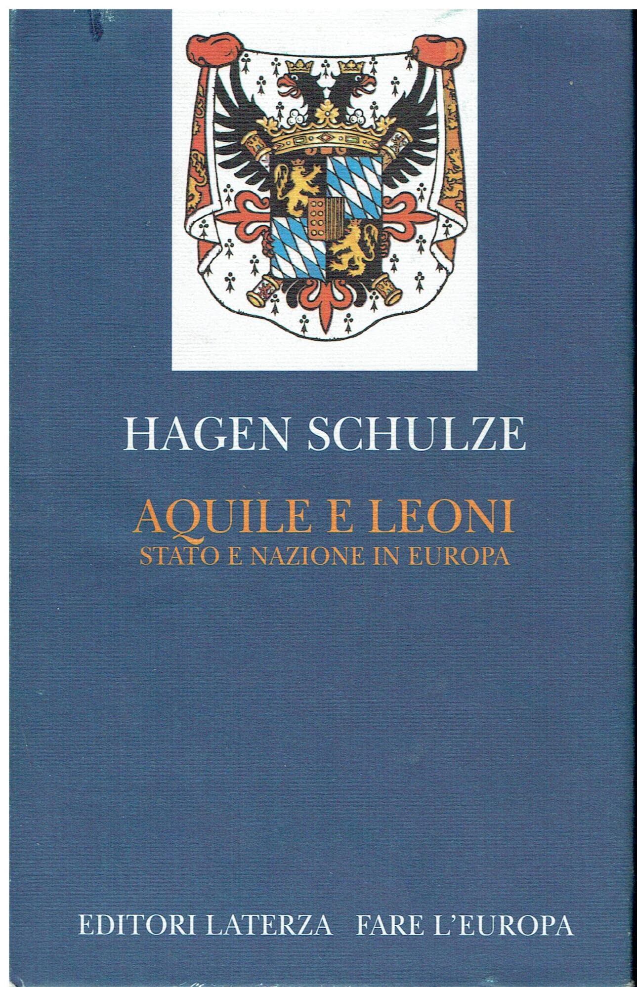 Aquile e leoni. Stato e nazione in Europa (Fare l'Europa) Books