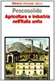 Agricoltura e industria nell'Italia unita (Biblioteca universale Laterza) Business, Finance & Career