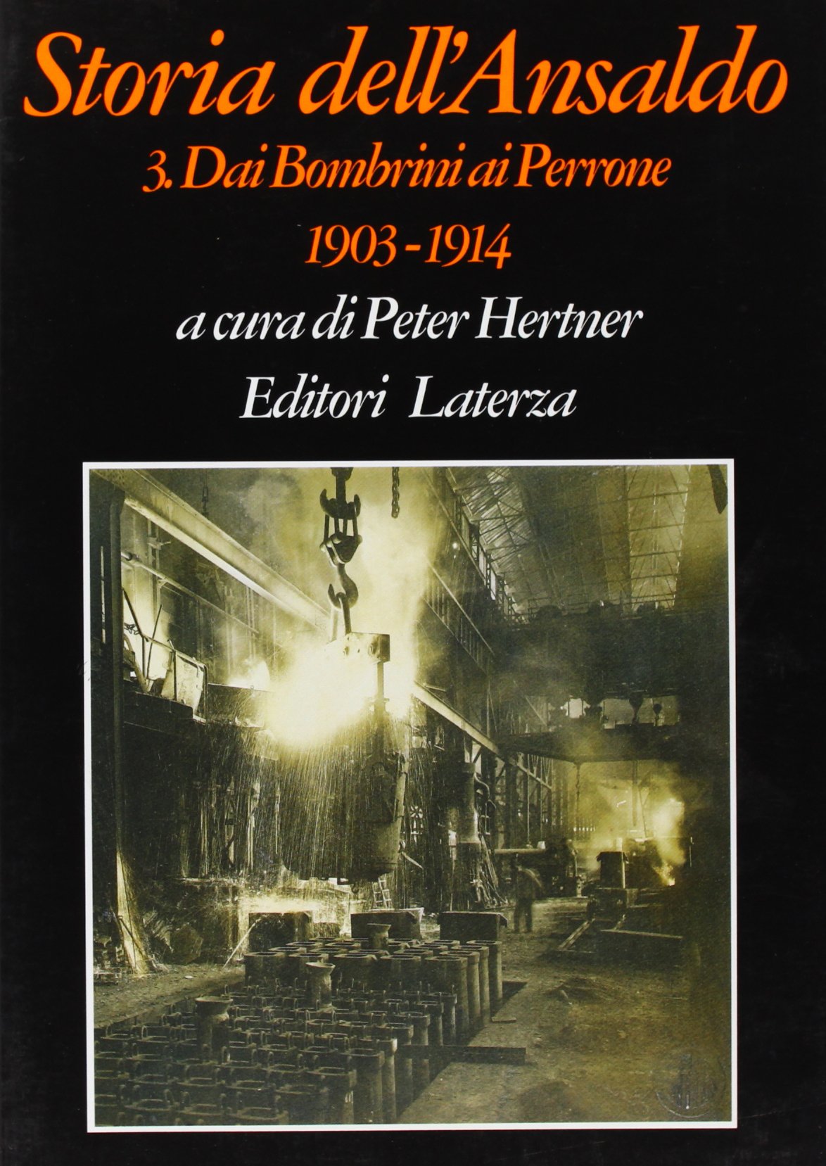 Storia dell'Ansaldo. Dai Bombrini ai Perrone (1903-1914) (Vol. 3) (Grandi opere. Storia dell'impresa) Business, Finance & Career