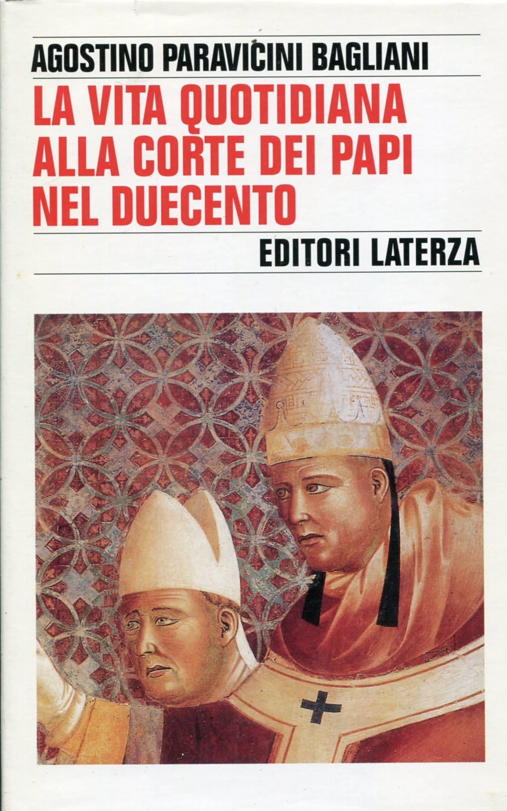 La vita quotidiana alla corte dei papi nel Duecento (Storia e società) Politics & History