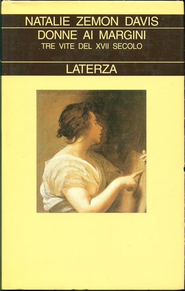 Donne ai margini. Tre vite del XVII secolo (Collezione storica) Books