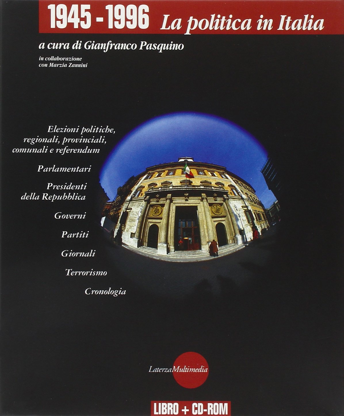 1945-1996. La politica in Italia. Con CD-ROM (Laterza multimedia) Politics & History