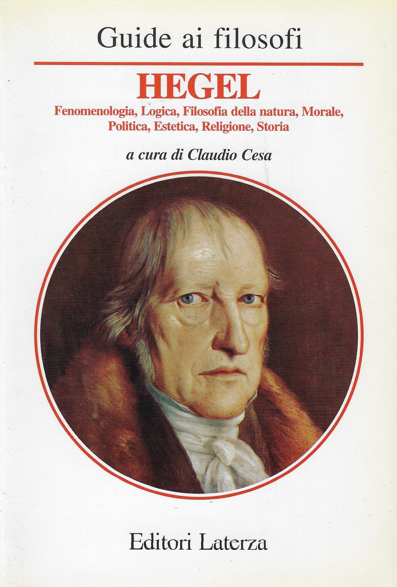 Guida a Hegel. Fenomenologia, logica, filosofia della natura, morale, politica, estetica, religione, storia (Manuali Laterza) Philosophy