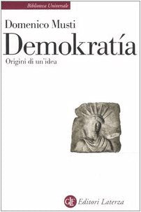 Demokratía. Origini di un'idea (Biblioteca universale Laterza) Politics & History