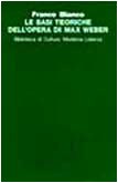 Le basi teoriche dell'opera di Max Weber (Biblioteca di cultura moderna) Politics & History