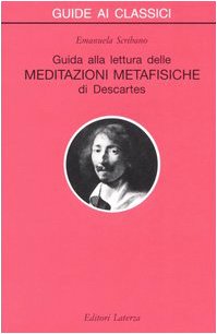 Guida alla lettura delle «Meditazioni metafisiche» di Descartes (Guide ai classici) Philosophy