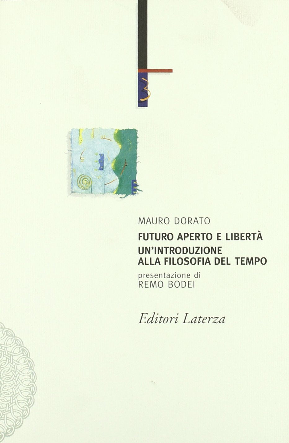 Futuro aperto e libertà. Un'introduzione alla filosofia del tempo Philosophy