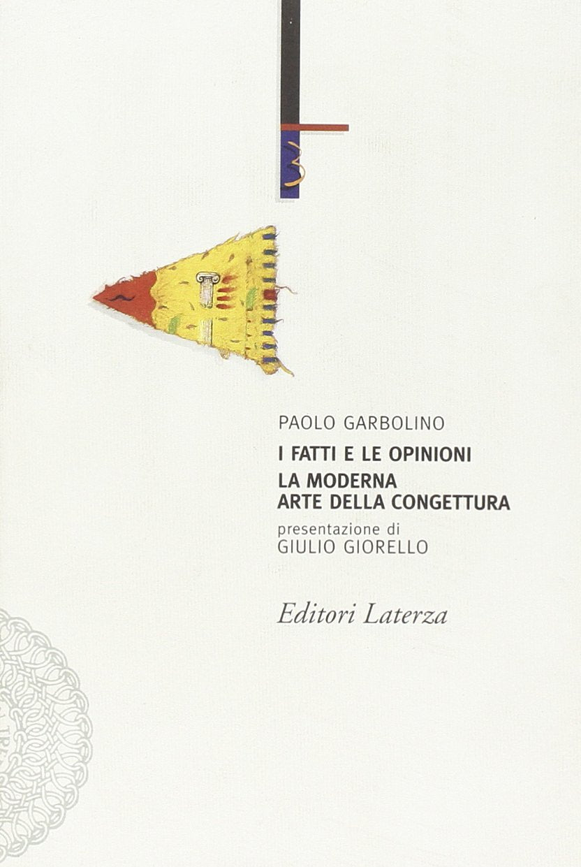 I fatti e le opinioni. La moderna arte della congettura (Tre) Mathematics