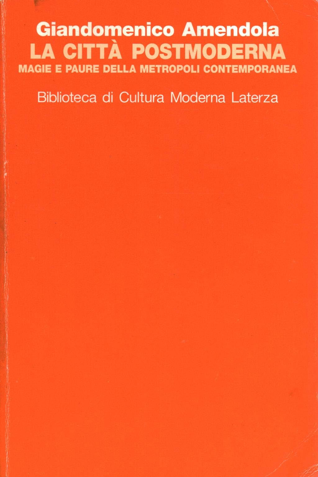 La città postmoderna. Magie e paure della metropoli contemporanea (Biblioteca di cultura moderna) Social Sciences