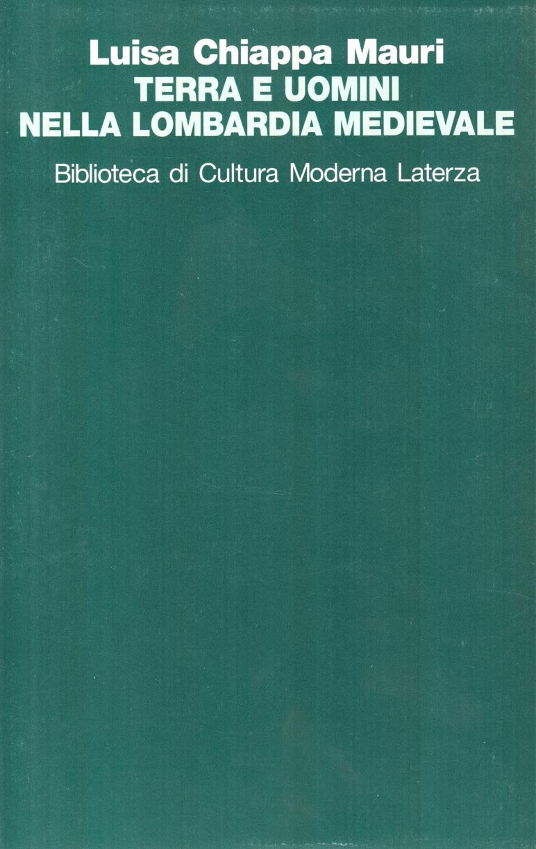 Terra e uomini nella Lombardia medievale (Biblioteca di cultura moderna) Politics & History