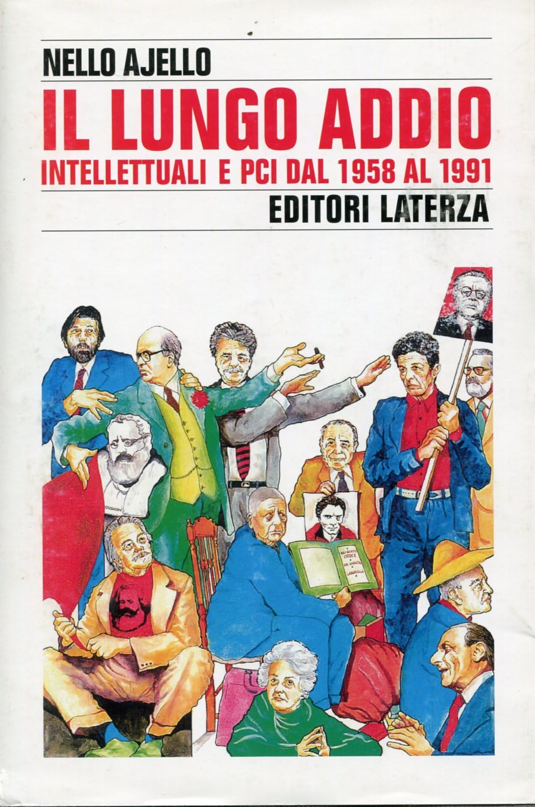 Il lungo addio. Intellettuali e PCI dal 1958 al 1991 Politics & History