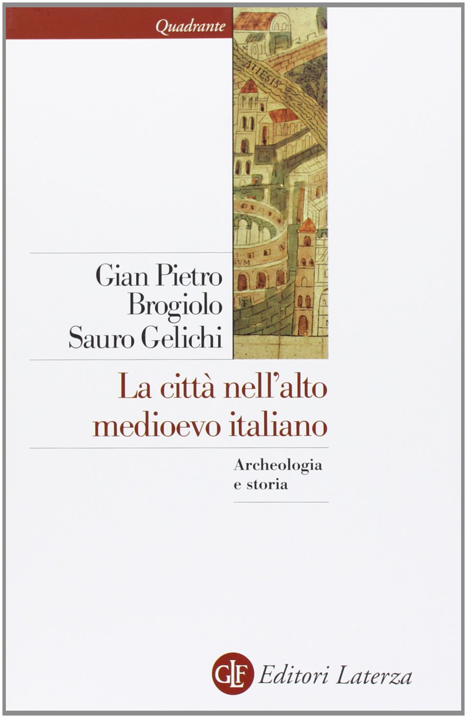 La città nell'alto Medioevo italiano (Quadrante Laterza) Politics & History