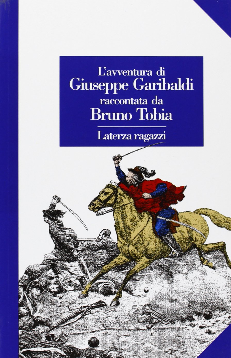 L'avventura di Giuseppe Garibaldi raccontata da Bruno Tobia book