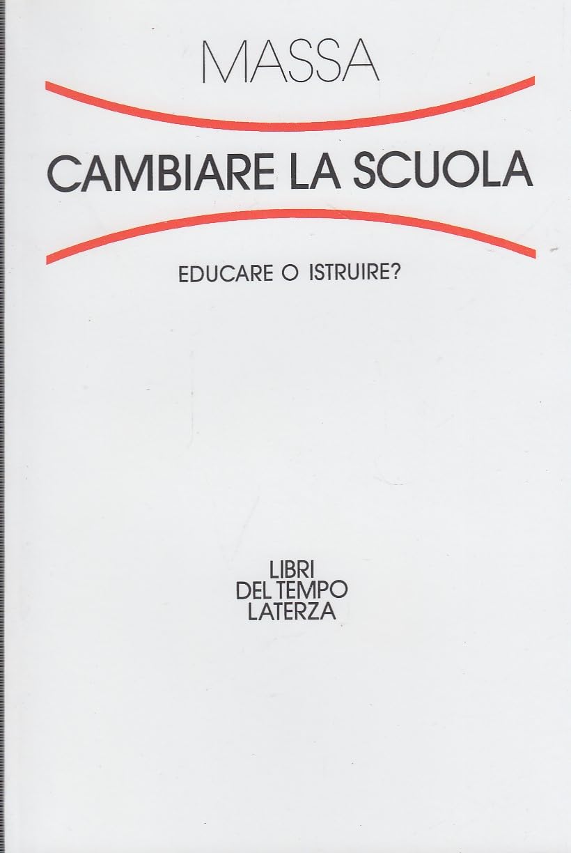 Cambiare la scuola. Educare o istruire? Books