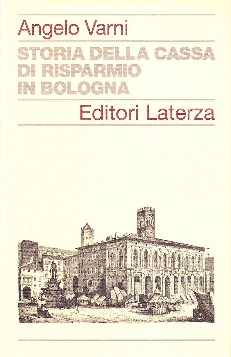 Storia della Cassa di Risparmio in Bologna (Storia delle banche in Italia) Business, Finance & Career