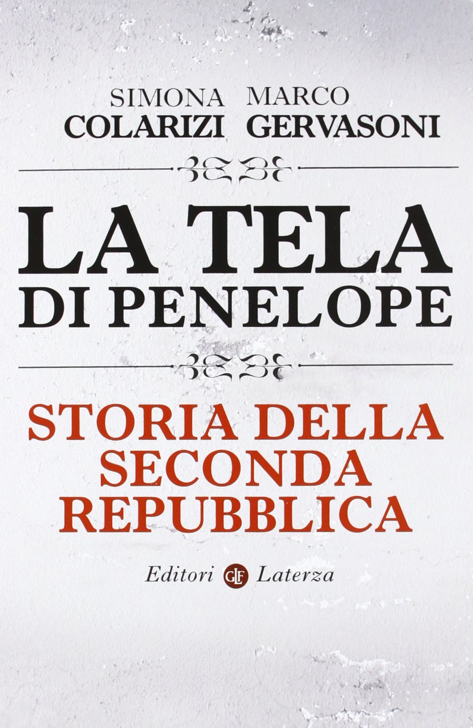 La tela di Penelope. Storia della seconda Repubblica book