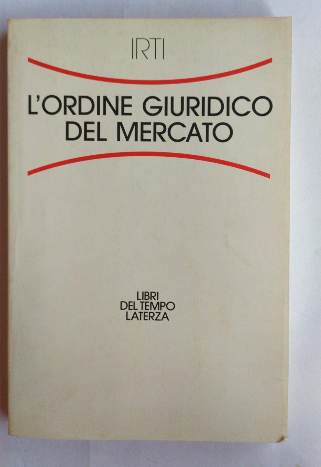 L'ordine giuridico del mercato (Libri del tempo) Law