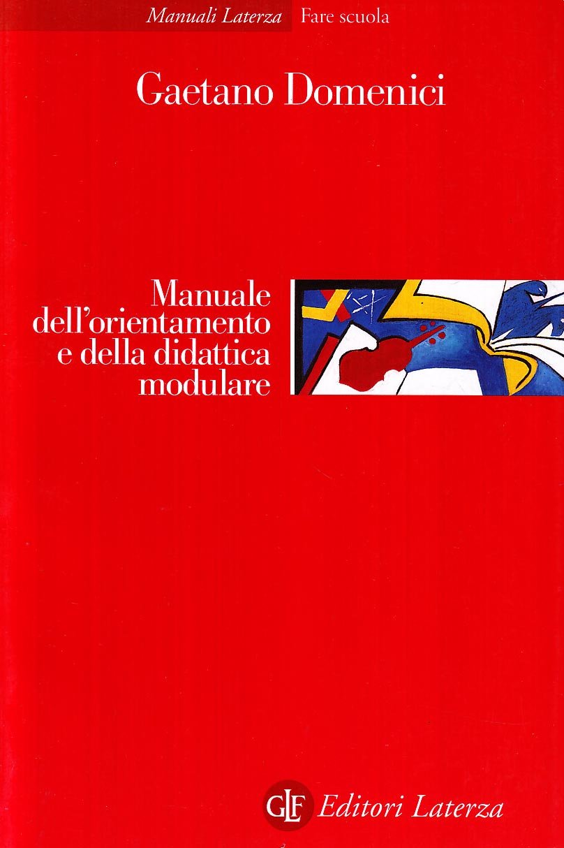 Manuale dell'orientamento e della didattica modulare (Manuali Laterza) Business, Finance & Career