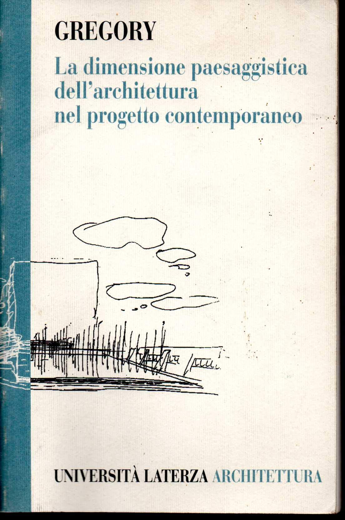 La dimensione paesaggistica dell'architettura nel progetto contemporaneo (Università Laterza architettura) Architecture