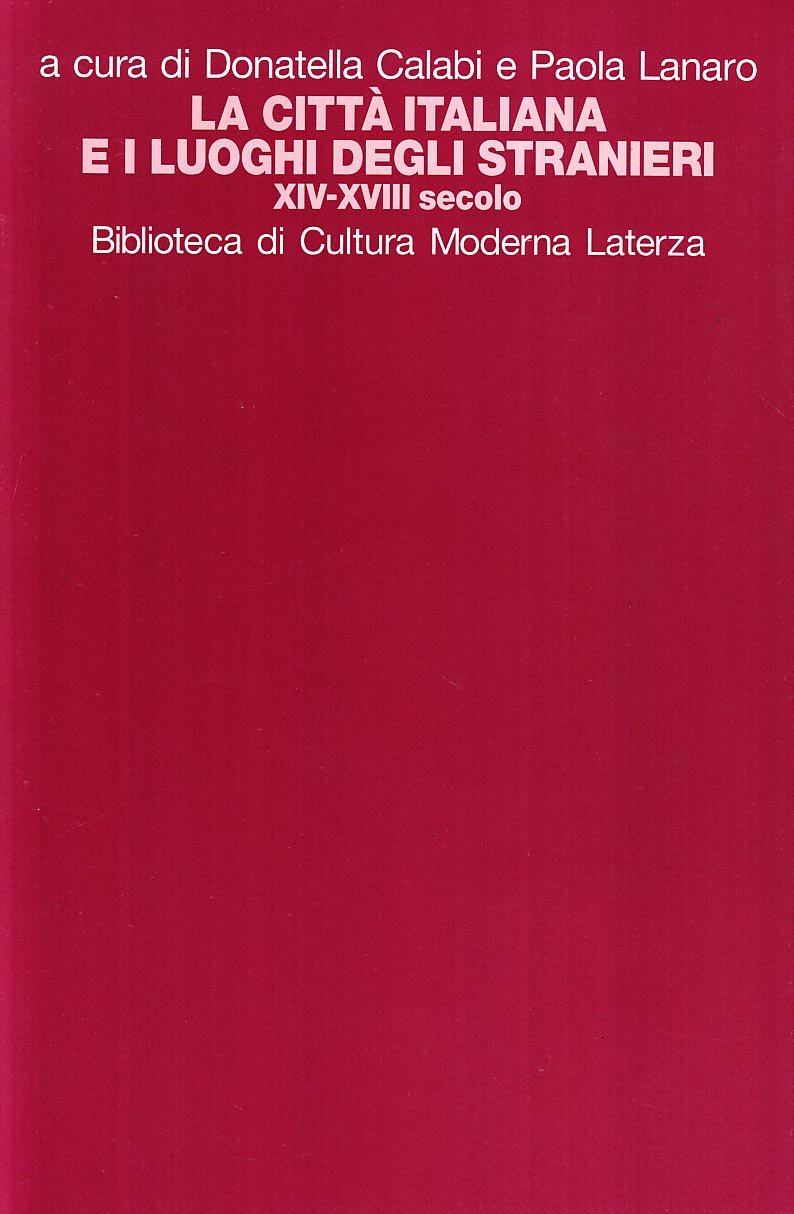 La città italiana e i luoghi degli stranieri (XIV-XVIII secolo) (Biblioteca di cultura moderna) Architecture