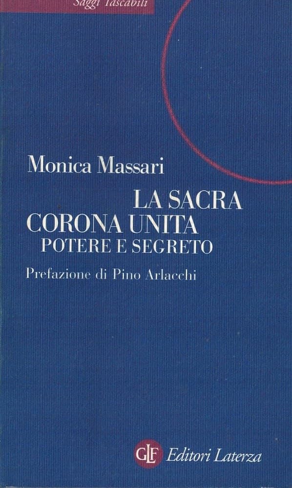 La sacra Corona Unita. Potere e segreto (Saggi tascabili Laterza) Social Sciences