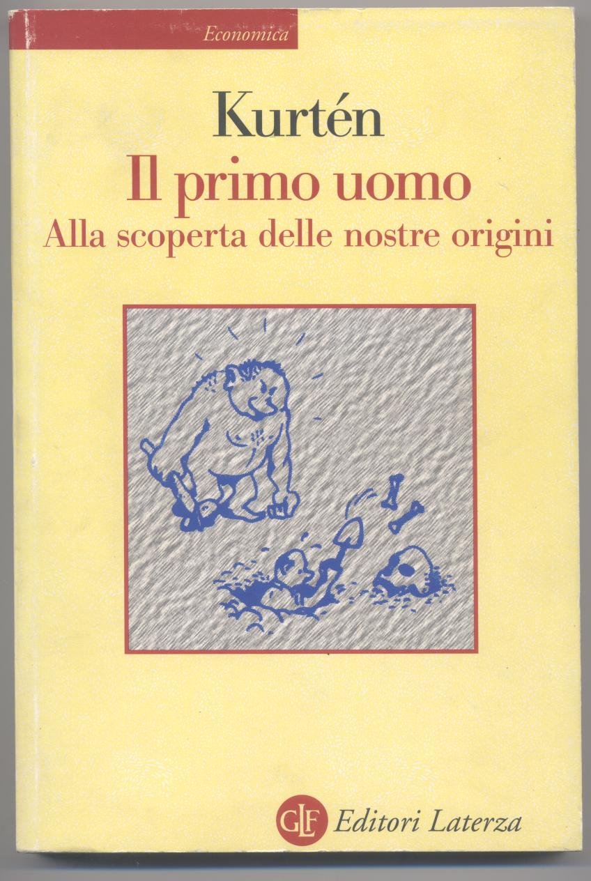 Il primo uomo. Alla scoperta delle nostre origini (Economica Laterza) Natural Sciences