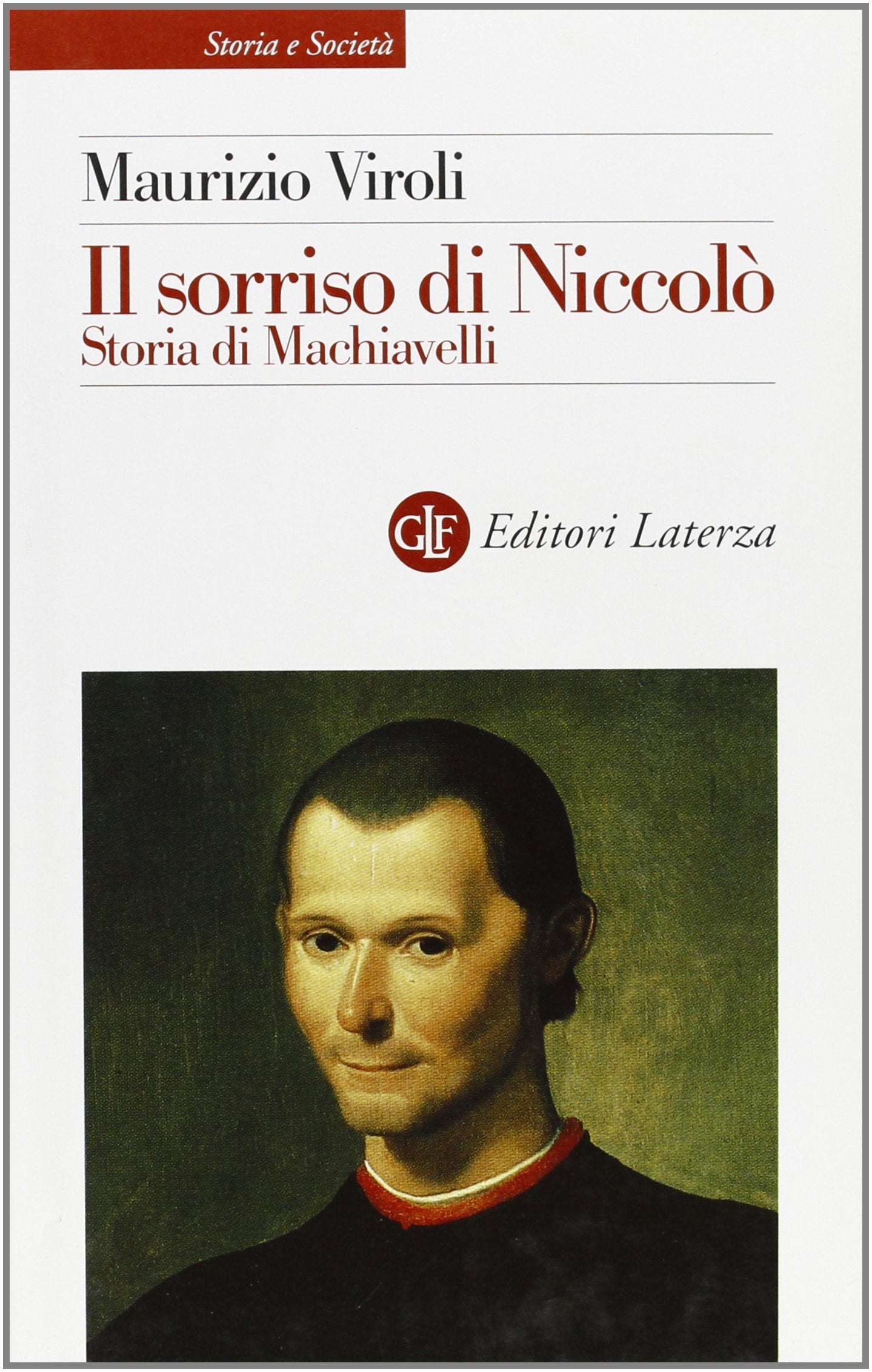Il sorriso di Niccolò. Storia di Machiavelli (Storia e società) Memories