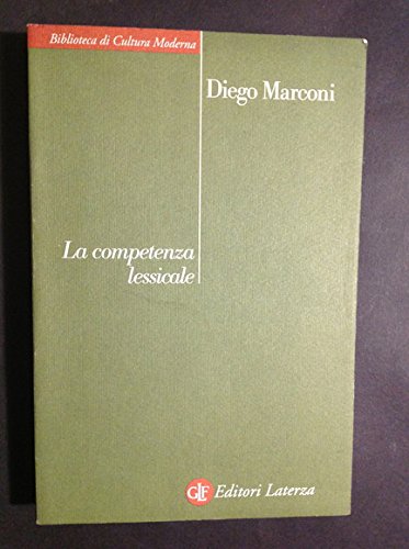 La competenza lessicale. Cosa vuol dire saper usare le parole (Biblioteca di cultura moderna) Social Sciences