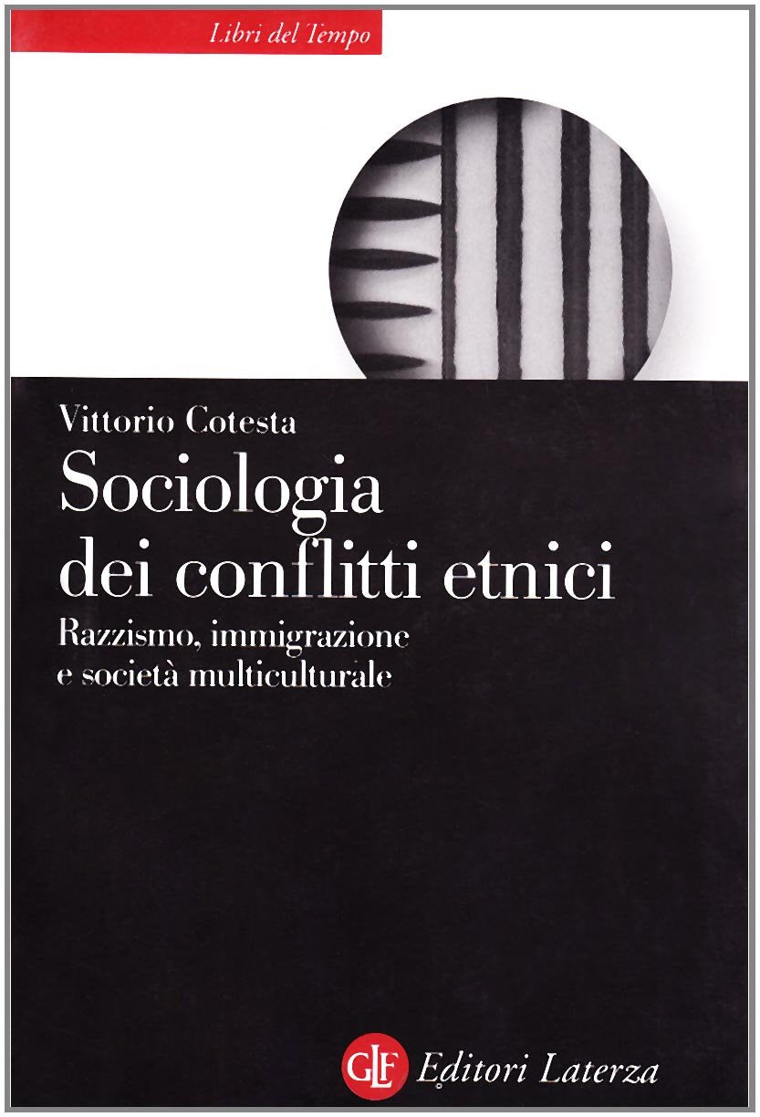 Sociologia dei conflitti etnici. Razzismo, immigrazione e società multiculturale book