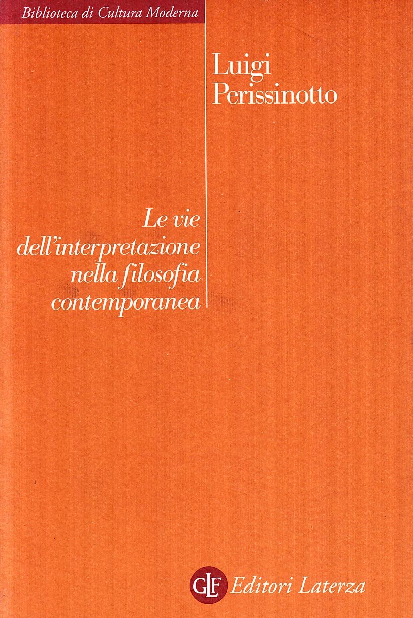 Le vie dell'interpretazione nella filosofia contemporanea (Biblioteca di cultura moderna) Philosophy