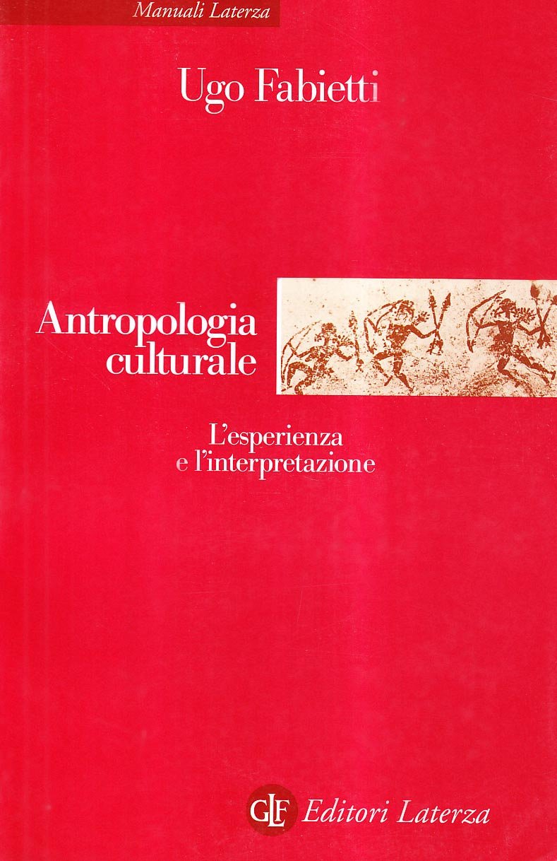 Antropologia culturale. Le esperienze e le interpretazioni (Manuali Laterza) Social Sciences