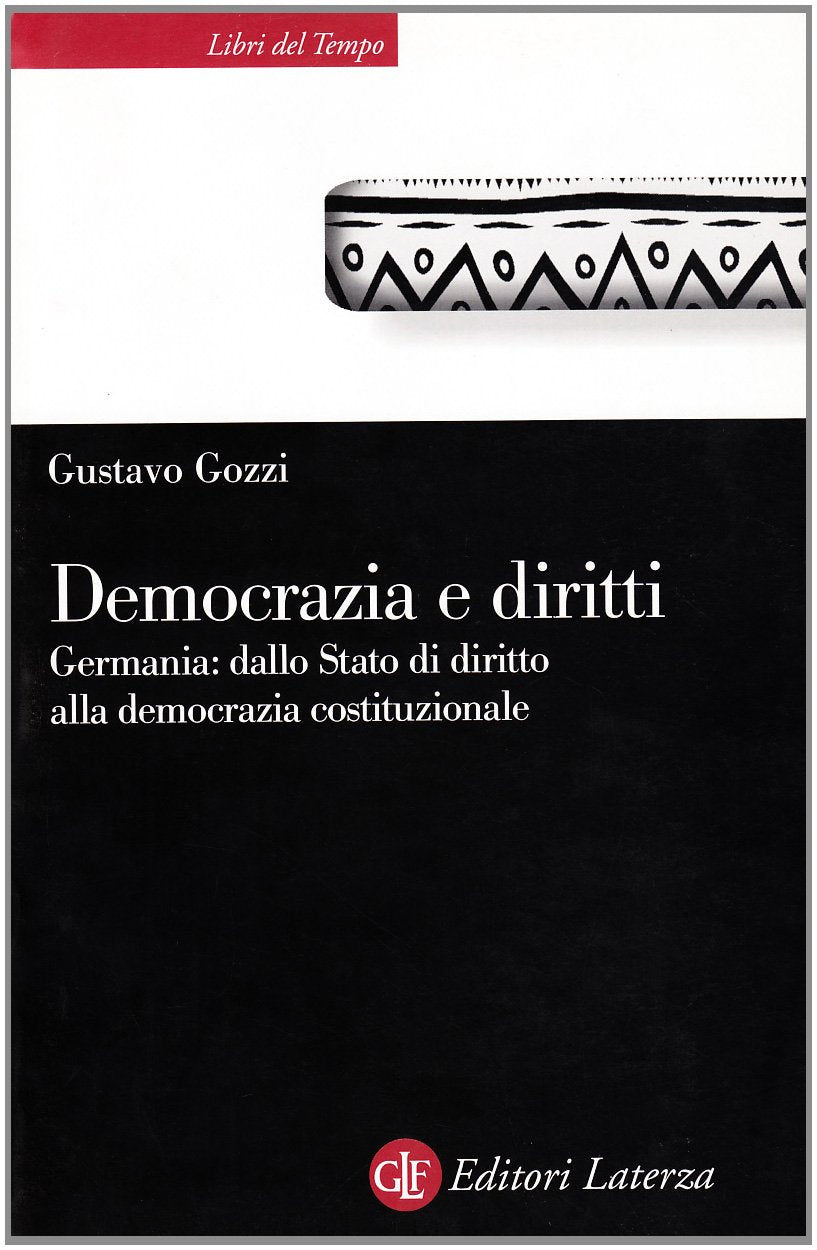 Democrazia e diritti. Germania: dallo Stato di diritto alla democrazia costituzionale (Libri del tempo) Books