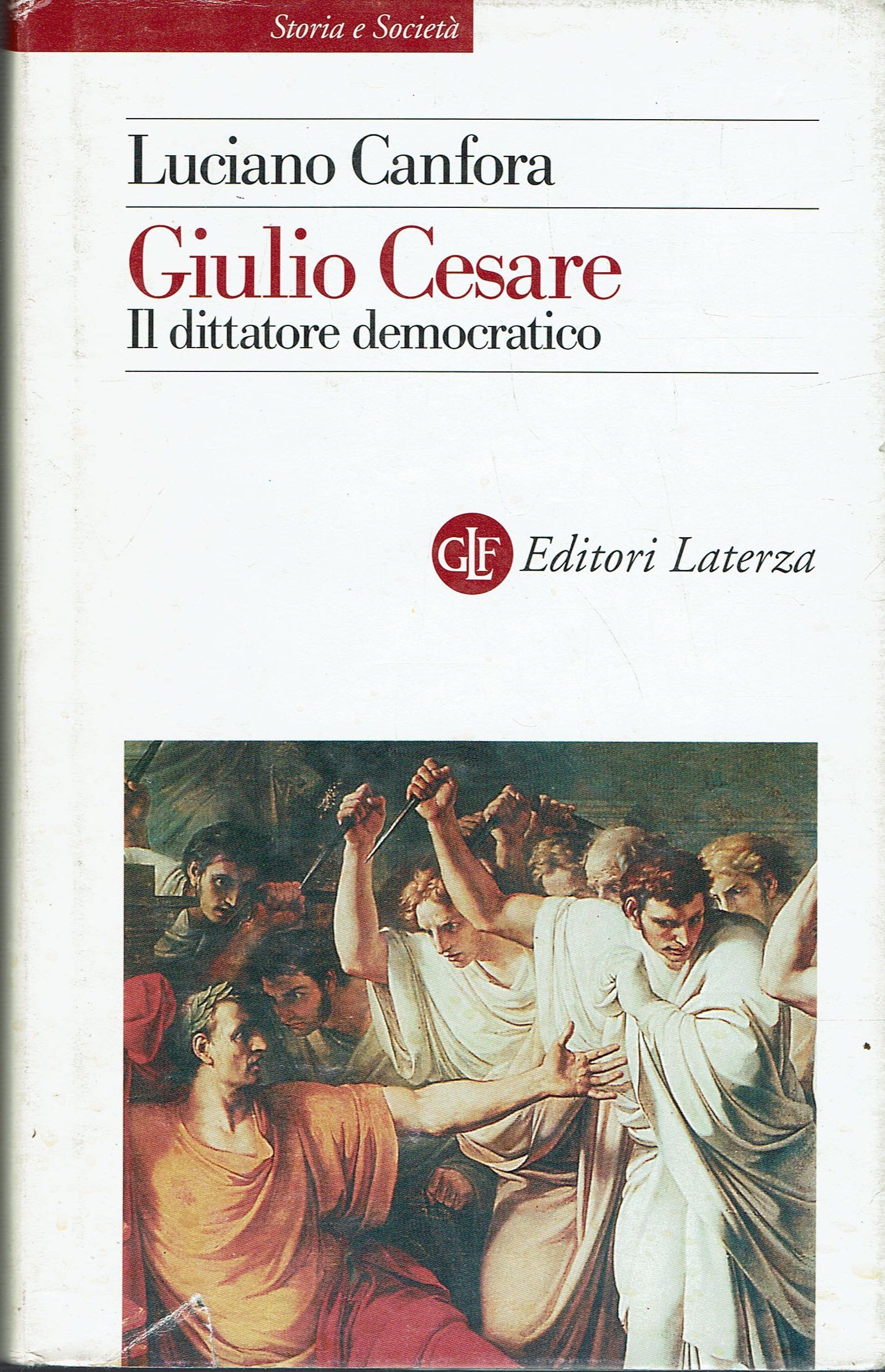 Caio Giulio Cesare. Il dittatore democratico (Storia e società) Memories